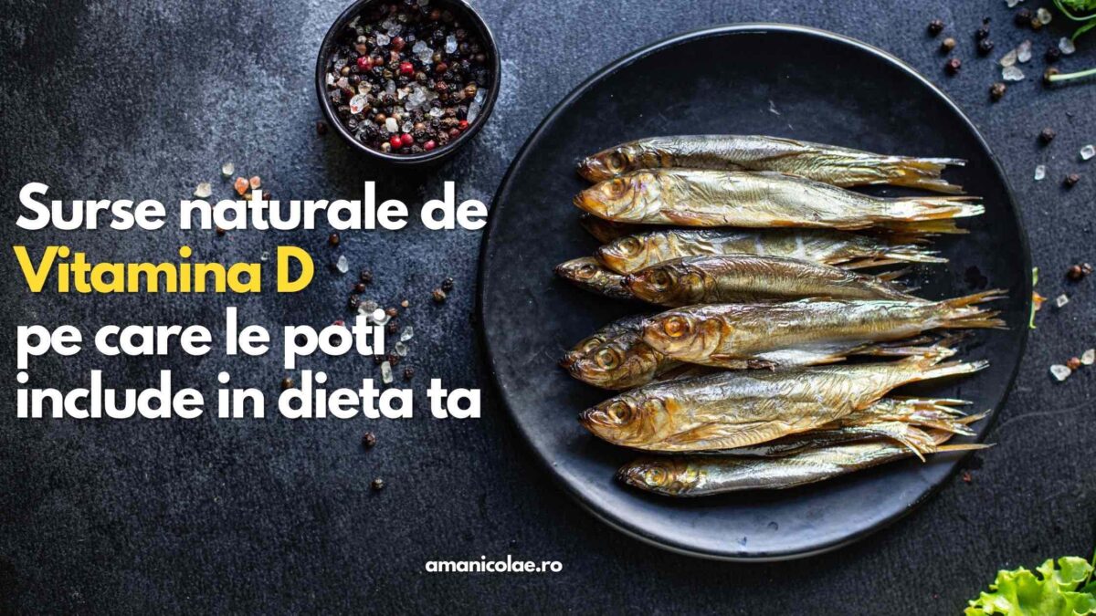 Surse naturale de Vitamina D pe care le poti include in dieta ta